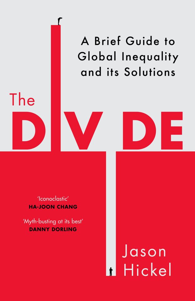 jason hickel the divide review jason hickel the divide review